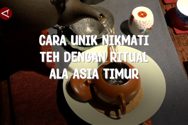 Cara unik nikmati teh dengan ritual ala Asia Timur